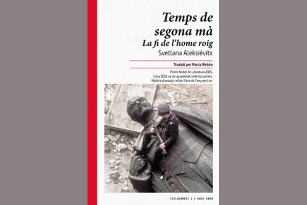 Temps de segona mà d'Svetlana Aleksiévitx.
