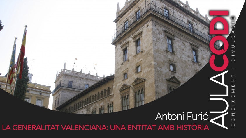 La    Generalitat Valenciana: una entitat amb història 