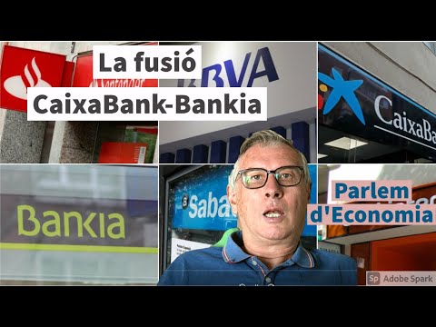 La fusio entre CaixaBank i Bankia: les seues conseqüències
