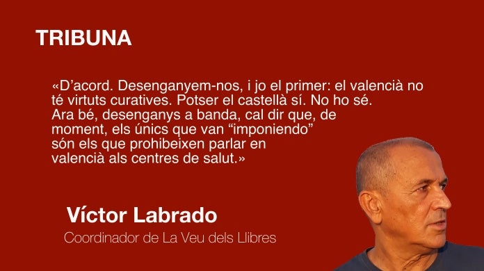 Tu què vols: morir-te o parlar en valencià?, segons l’Ilustre Colegio dels metges
