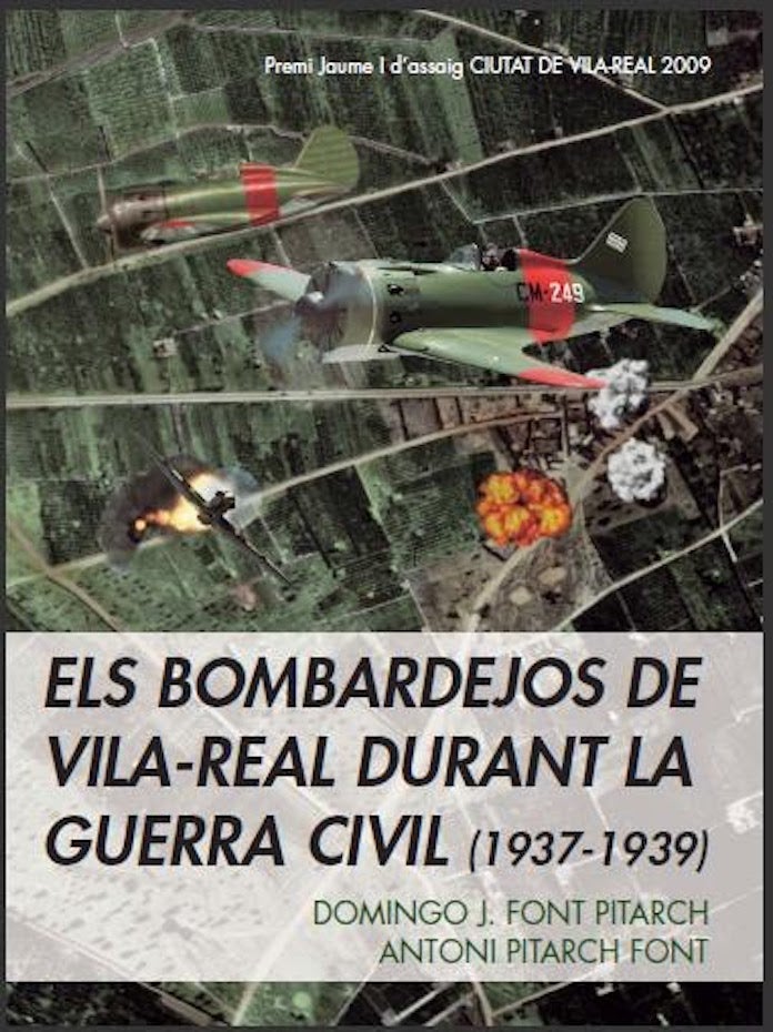 Imatge de la portada d'«Els bombardejos de Vila-real durant la Guerra Civil», d'Antoni Pitarch i Domingo J. Font, editat per l'Ajuntament de Vila-real