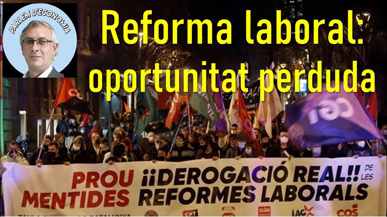 Reforma laboral: la oportunitat perduda | Per Joan Ramon Sanchis