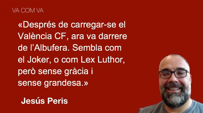 Lex Luthor contra l’Albufera