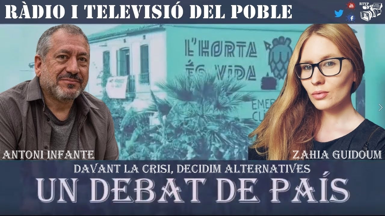 «Davant la crisi, decidim alternatives» amb Zahia Guidom i Antoni Infante | Per Un Debat de País