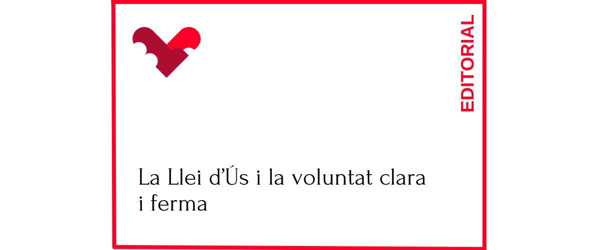 La Llei d’Ús i la voluntat clara i ferma