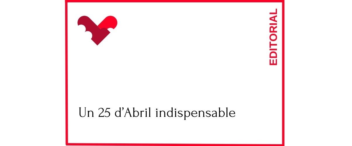 Un 25 d’Abril indispensable