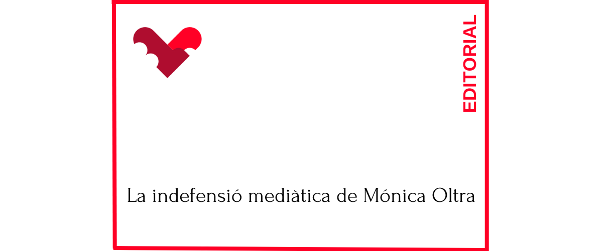 La indefensió mediàtica de Mónica Oltra