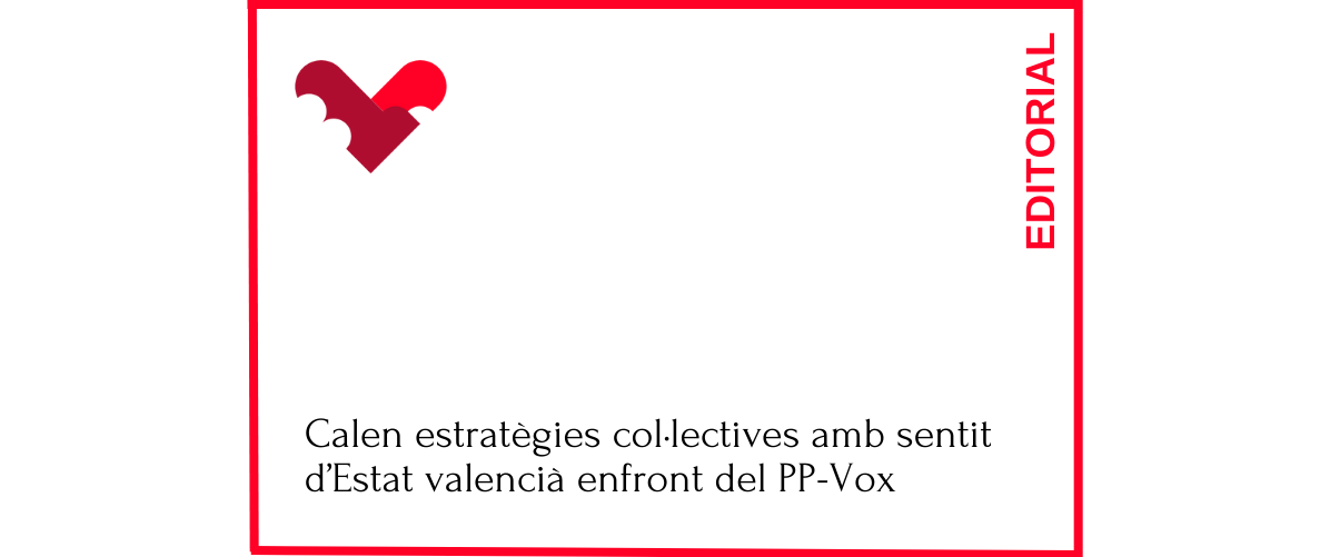 Calen estratègies col·lectives amb sentit d’Estat valencià enfront del PP-Vox